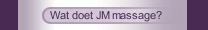 Wat doet JM massage?